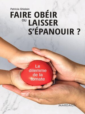 cover image of Faire obéir ou laisser s'épanouir?